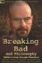 [Popular Culture and Philosophy 67] • Breaking Bad and Philosophy